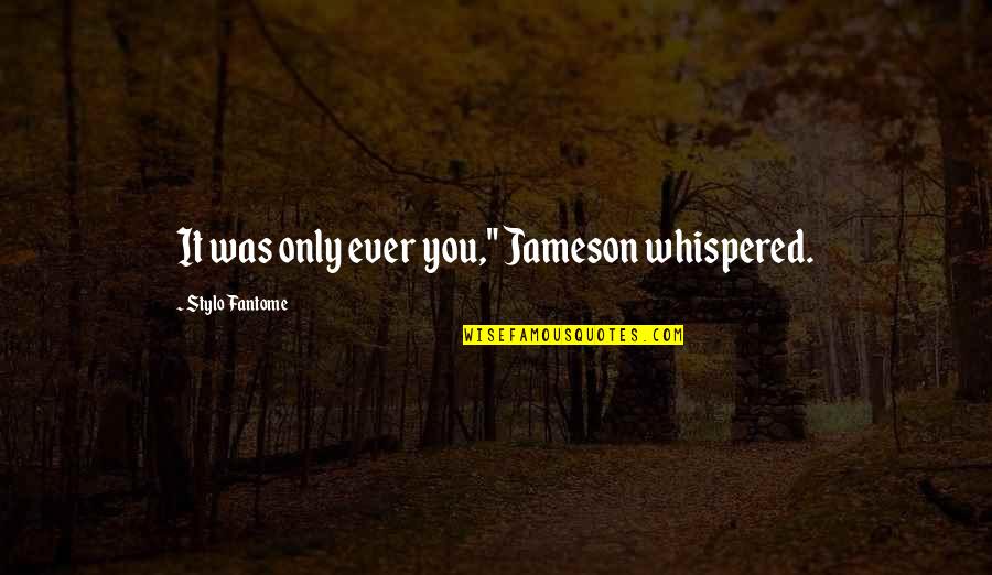 Alibaba Get Quotes By Stylo Fantome: It was only ever you," Jameson whispered. Alibaba Get Quotes By Stylo Fantome: It was only ever you," Jameson whispered.