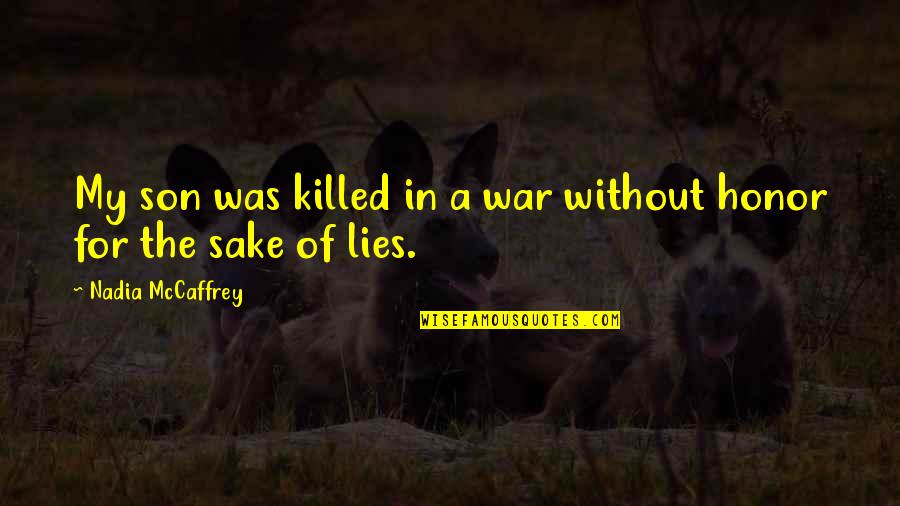 Alibek Russian Quotes By Nadia McCaffrey: My son was killed in a war without Alibek Russian Quotes By Nadia McCaffrey: My son was killed in a war without