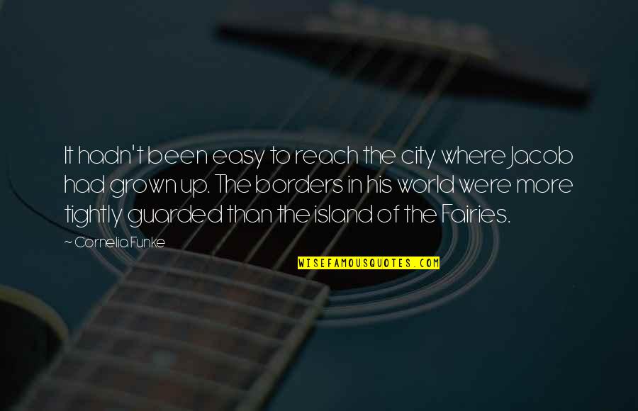 Alice Bova Quotes By Cornelia Funke: It hadn't been easy to reach the city Alice Bova Quotes By Cornelia Funke: It hadn't been easy to reach the city