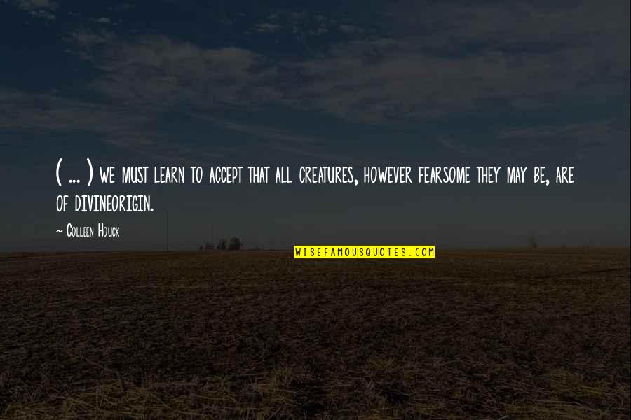 Alice Cogswell Quotes By Colleen Houck: ( ... ) we must learn to accept