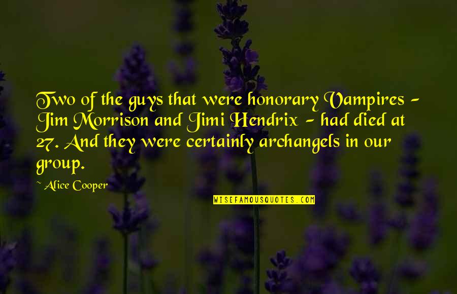 Alice Cooper Quotes By Alice Cooper: Two of the guys that were honorary Vampires Alice Cooper Quotes By Alice Cooper: Two of the guys that were honorary Vampires