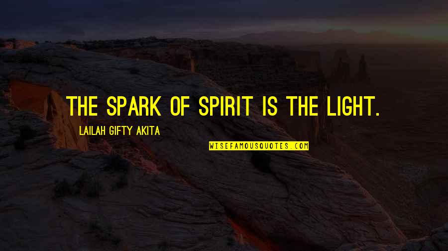 Alice Domar Quotes By Lailah Gifty Akita: The spark of spirit is the light.