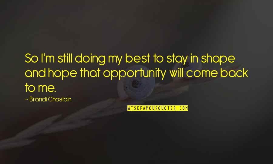 Alice Echo News Journal Quotes By Brandi Chastain: So I'm still doing my best to stay Alice Echo News Journal Quotes By Brandi Chastain: So I'm still doing my best to stay