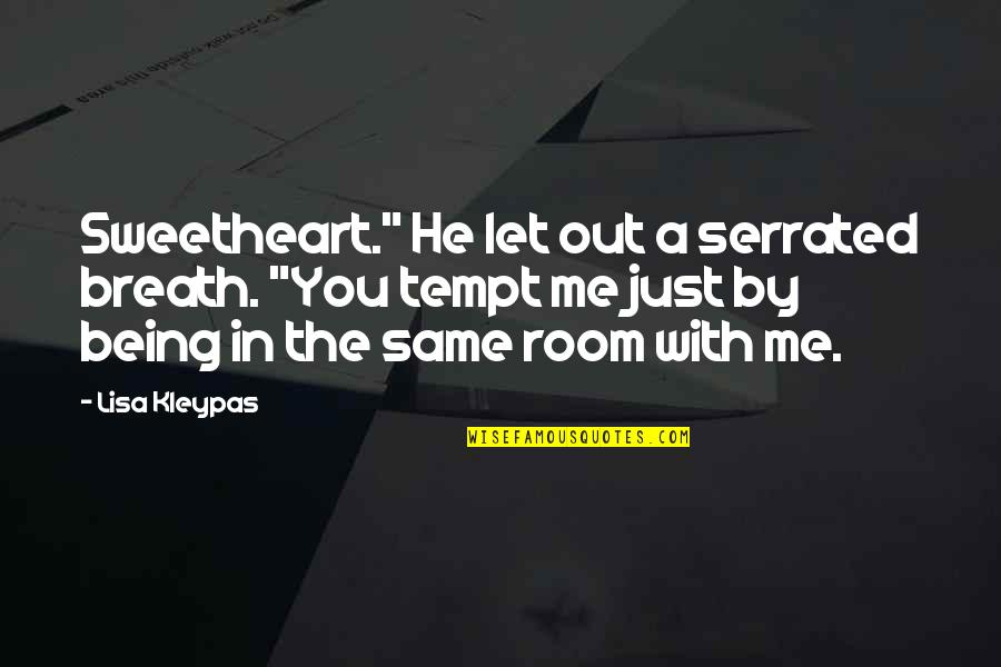 Alice Echo News Quotes By Lisa Kleypas: Sweetheart." He let out a serrated breath. "You Alice Echo News Quotes By Lisa Kleypas: Sweetheart." He let out a serrated breath. "You