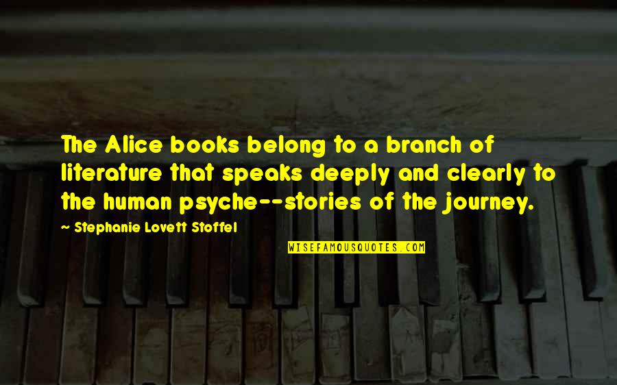 Alice In Alice In Wonderland Quotes By Stephanie Lovett Stoffel: The Alice books belong to a branch of