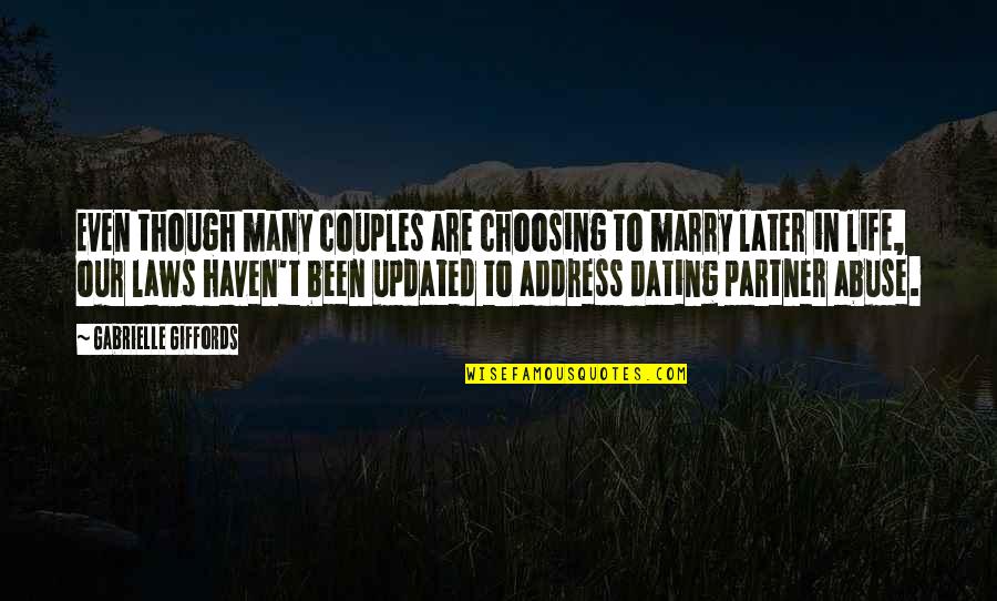 Alice In Deadland Quotes By Gabrielle Giffords: Even though many couples are choosing to marry