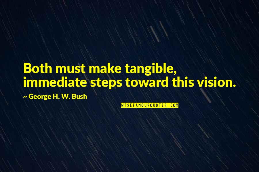 Alice In Wonderland Central Park Quotes By George H. W. Bush: Both must make tangible, immediate steps toward this