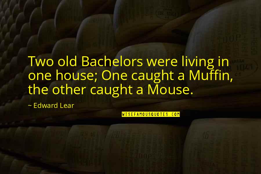 Alice Paul Famous Quotes By Edward Lear: Two old Bachelors were living in one house; Alice Paul Famous Quotes By Edward Lear: Two old Bachelors were living in one house;