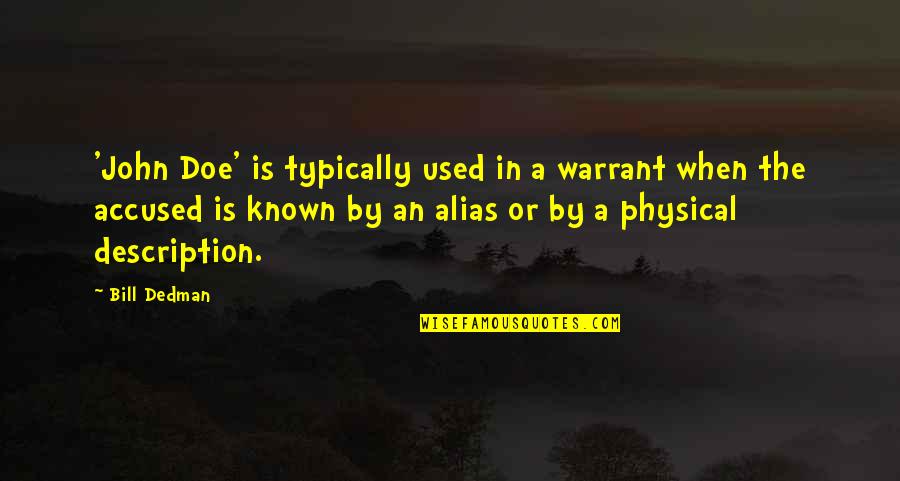 Alice Through The Looking Glass Book Quotes By Bill Dedman: 'John Doe' is typically used in a warrant