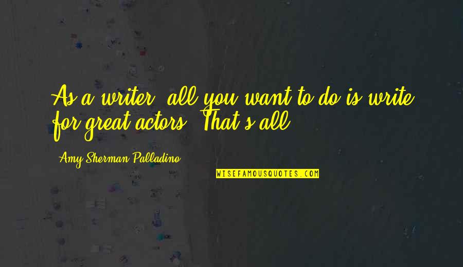 Alicia Keys Song Lyric Quotes By Amy Sherman-Palladino: As a writer, all you want to do Alicia Keys Song Lyric Quotes By Amy Sherman-Palladino: As a writer, all you want to do