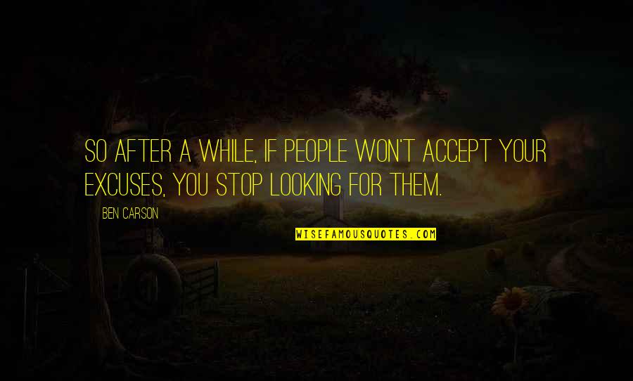 Alief Homepage Quotes By Ben Carson: So after a while, if people won't accept