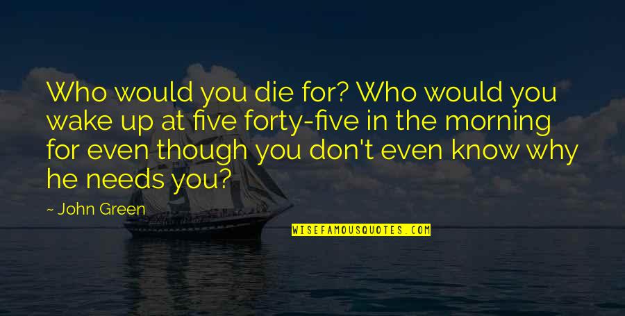 Alien 3 Golic Quotes By John Green: Who would you die for? Who would you Alien 3 Golic Quotes By John Green: Who would you die for? Who would you