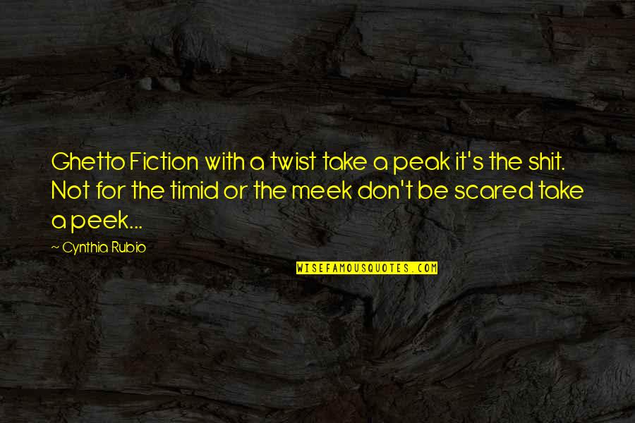 Alien Believer Quotes By Cynthia Rubio: Ghetto Fiction with a twist take a peak