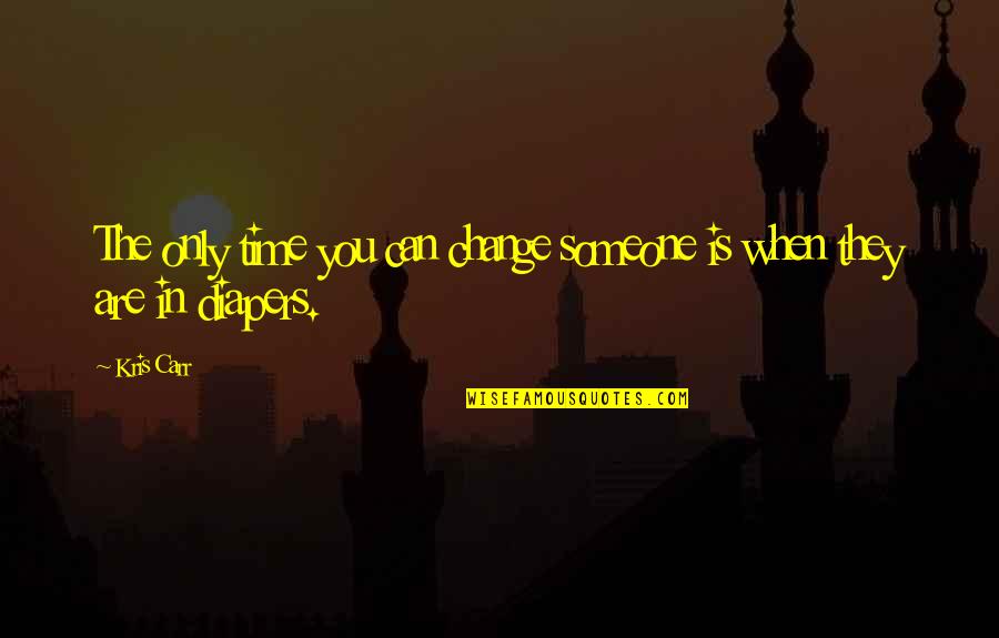 Alien Jonesy Quotes By Kris Carr: The only time you can change someone is