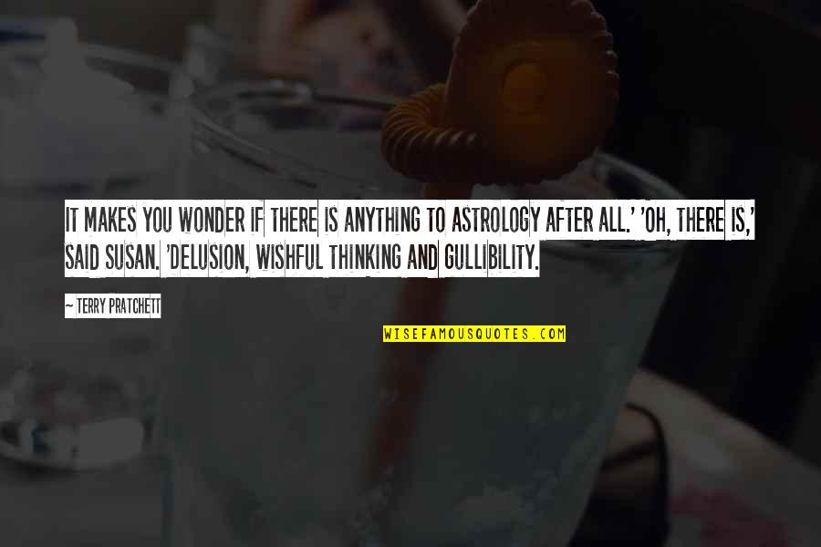 Alien Jonesy Quotes By Terry Pratchett: It makes you wonder if there is anything
