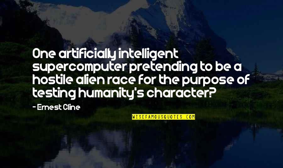 Alien Quotes By Ernest Cline: One artificially intelligent supercomputer pretending to be a