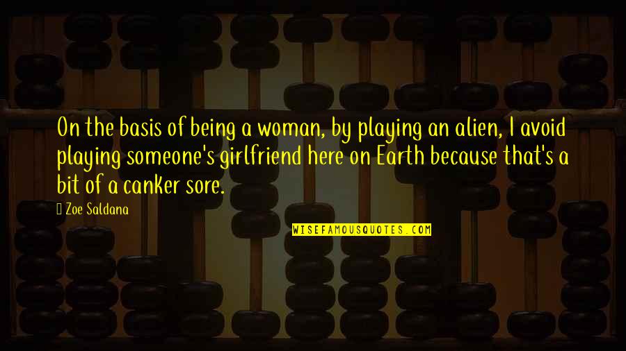 Alien Quotes By Zoe Saldana: On the basis of being a woman, by