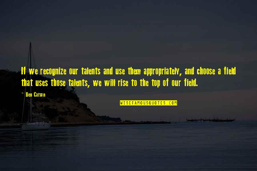 Alienist Tnt Quotes By Ben Carson: If we recognize our talents and use them Alienist Tnt Quotes By Ben Carson: If we recognize our talents and use them