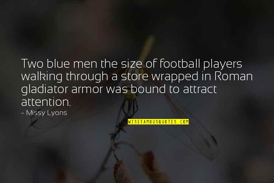 Aliens Quotes By Missy Lyons: Two blue men the size of football players