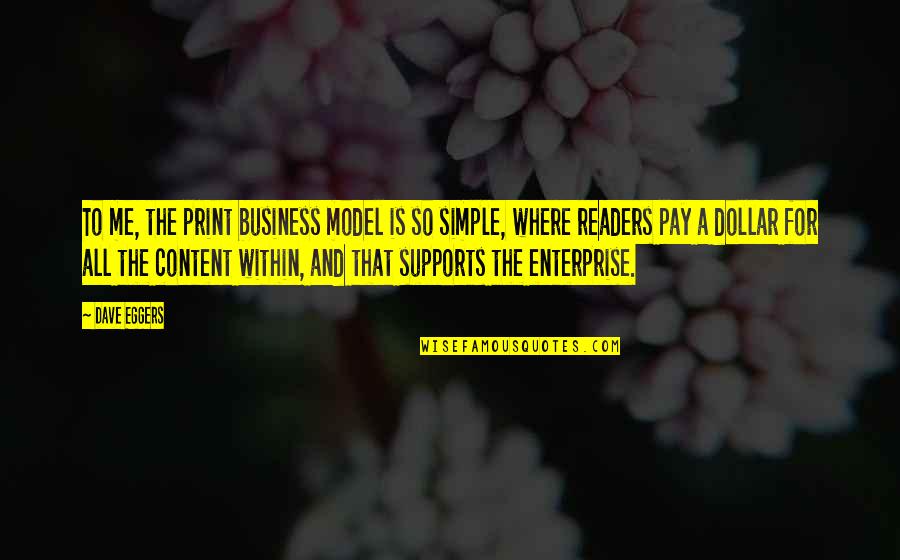 Alienum Kft Quotes By Dave Eggers: To me, the print business model is so