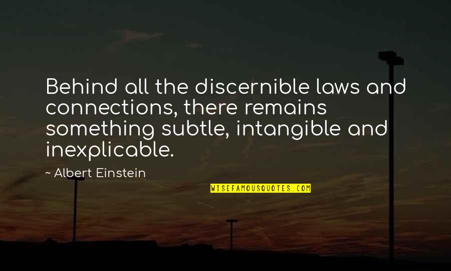 Alienware Quotes By Albert Einstein: Behind all the discernible laws and connections, there