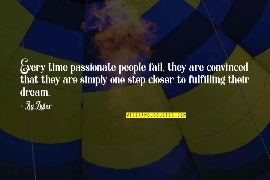Alifshop Quotes By Zig Ziglar: Every time passionate people fail, they are convinced