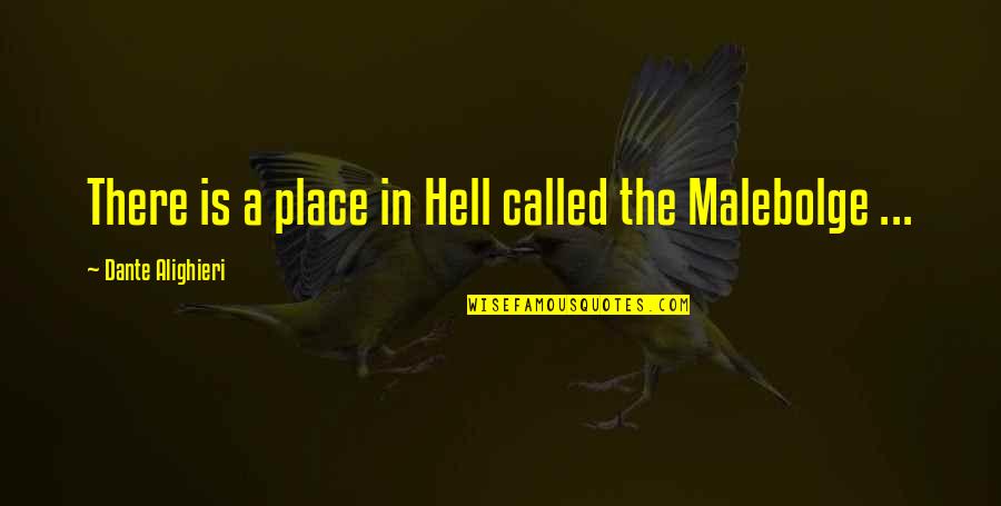 Alighieri Quotes By Dante Alighieri: There is a place in Hell called the