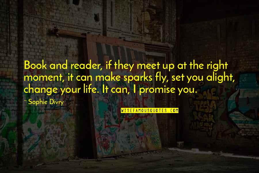 Alight Quotes By Sophie Divry: Book and reader, if they meet up at