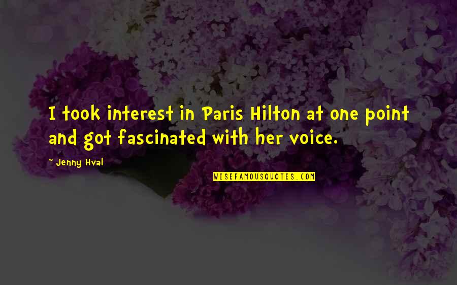 Alikiba Quotes By Jenny Hval: I took interest in Paris Hilton at one