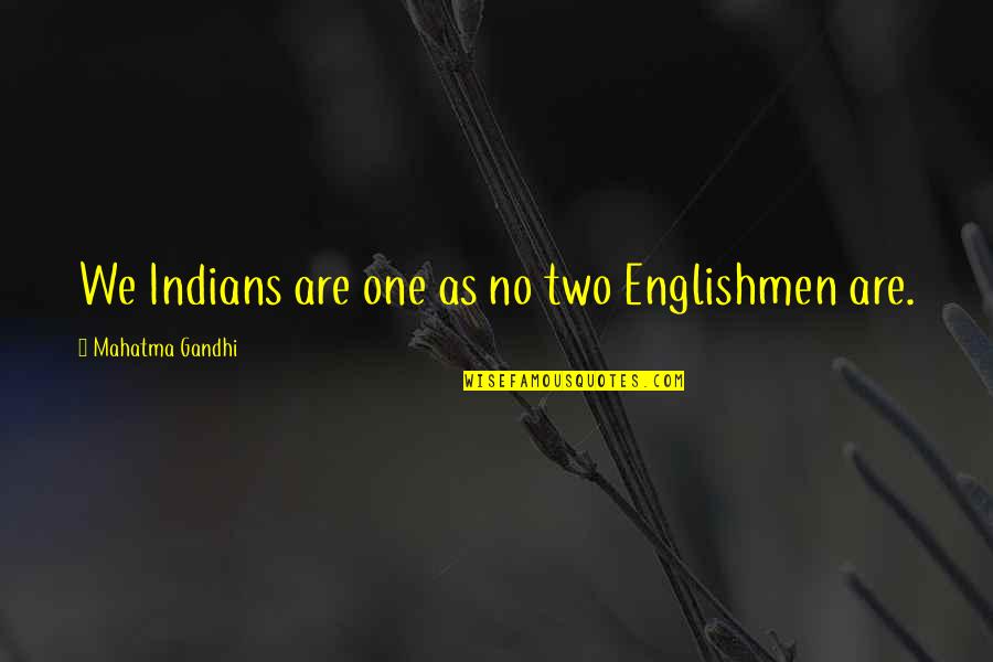 Alikiba Quotes By Mahatma Gandhi: We Indians are one as no two Englishmen