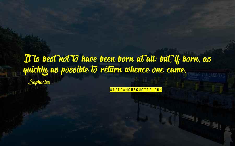Alile Drone Quotes By Sophocles: It is best not to have been born Alile Drone Quotes By Sophocles: It is best not to have been born