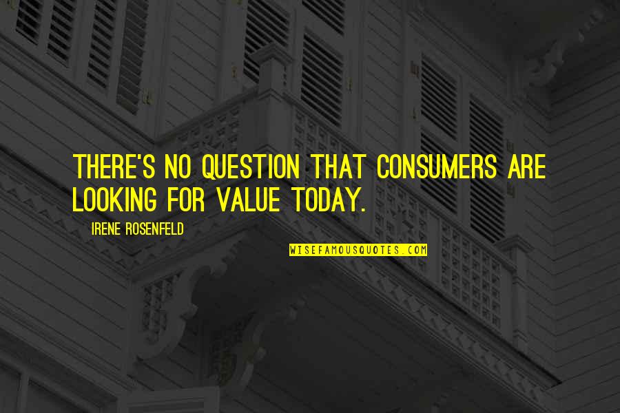 Alil'tiki'i Quotes By Irene Rosenfeld: There's no question that consumers are looking for