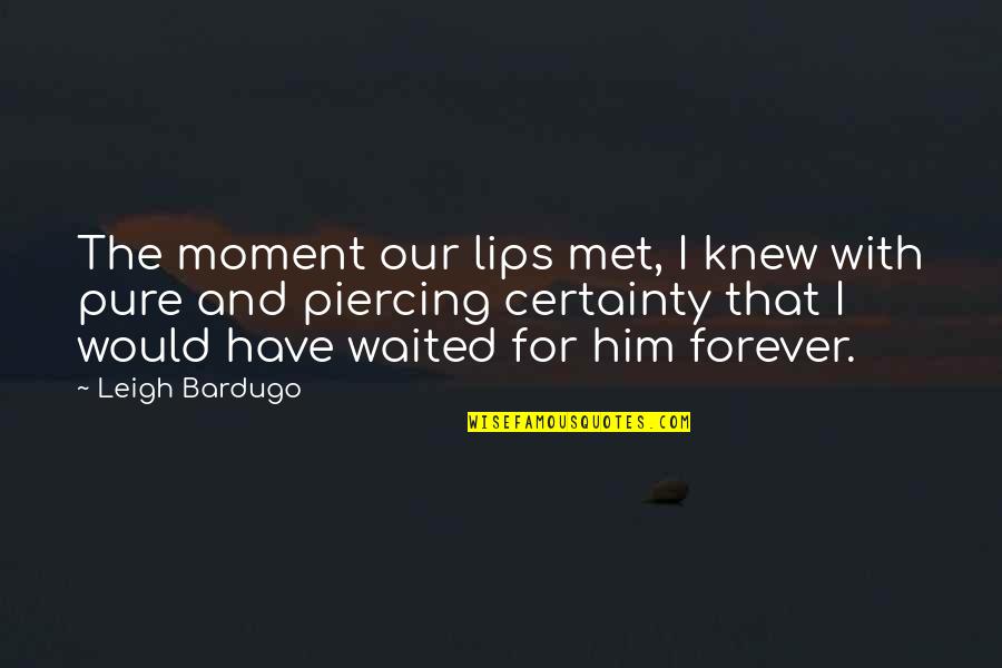 Alina Quotes By Leigh Bardugo: The moment our lips met, I knew with