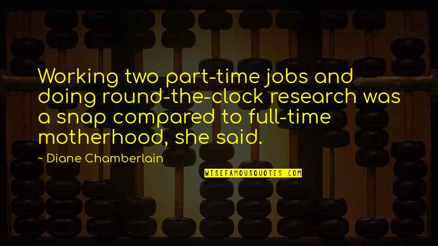 Alinari Condo Quotes By Diane Chamberlain: Working two part-time jobs and doing round-the-clock research Alinari Condo Quotes By Diane Chamberlain: Working two part-time jobs and doing round-the-clock research