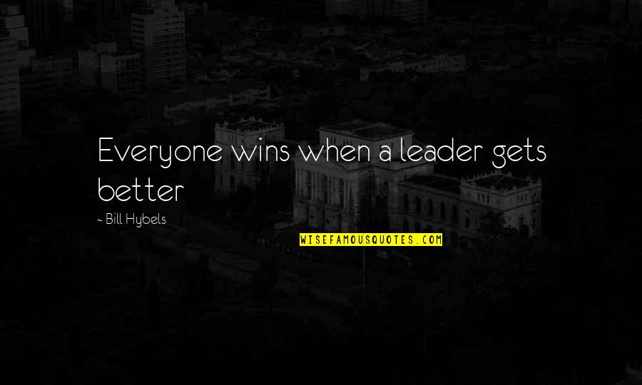Alineacion Del Quotes By Bill Hybels: Everyone wins when a leader gets better