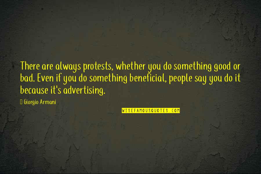 Alinor Allemande Quotes By Giorgio Armani: There are always protests, whether you do something Alinor Allemande Quotes By Giorgio Armani: There are always protests, whether you do something