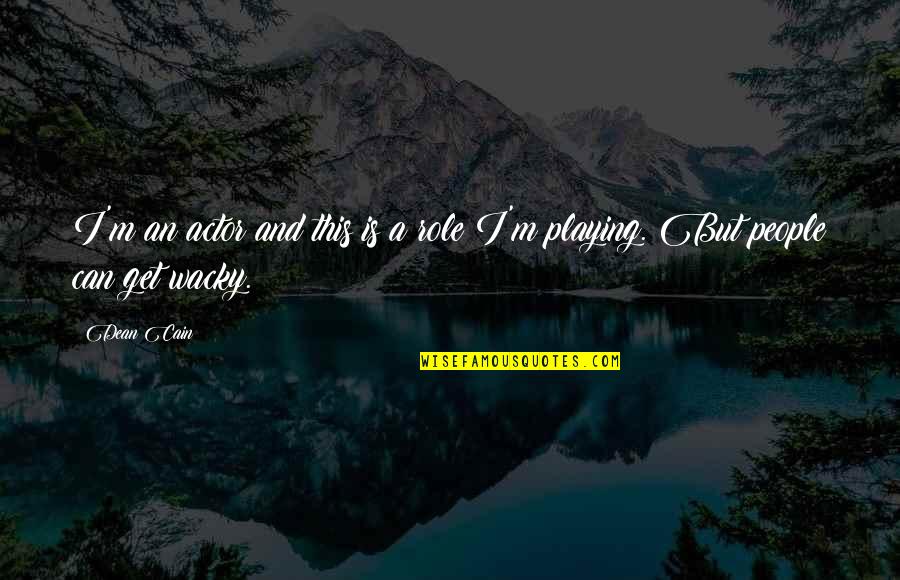Alishea Howard Quotes By Dean Cain: I'm an actor and this is a role