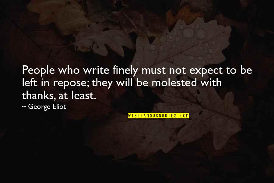 Alison And Emily Quotes By George Eliot: People who write finely must not expect to