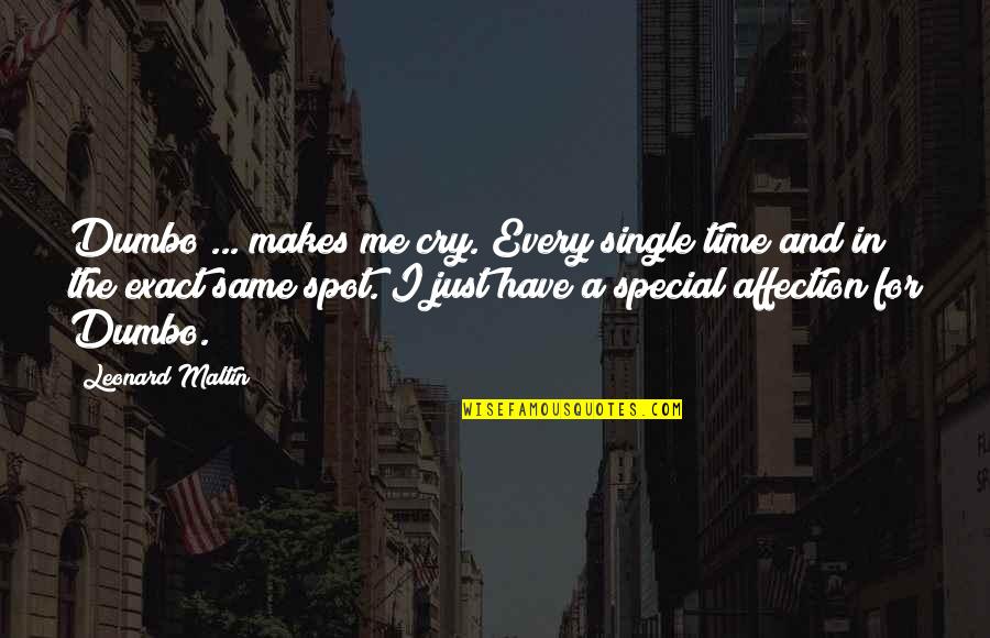Alistandose Quotes By Leonard Maltin: Dumbo ... makes me cry. Every single time Alistandose Quotes By Leonard Maltin: Dumbo ... makes me cry. Every single time