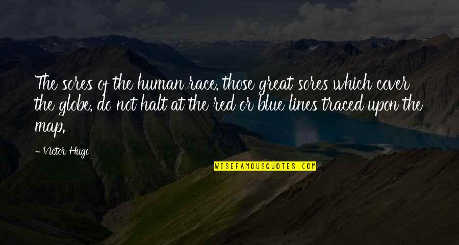 Alitalia Airline Quotes By Victor Hugo: The sores of the human race, those great