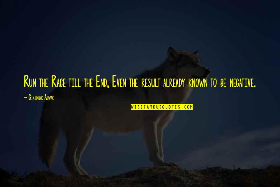 Alitikavic Shoes Quotes By Giridhar Alwar: Run the Race till the End, Even the