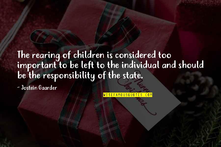 Alittlesomethingdifferent Quotes By Jostein Gaarder: The rearing of children is considered too important Alittlesomethingdifferent Quotes By Jostein Gaarder: The rearing of children is considered too important