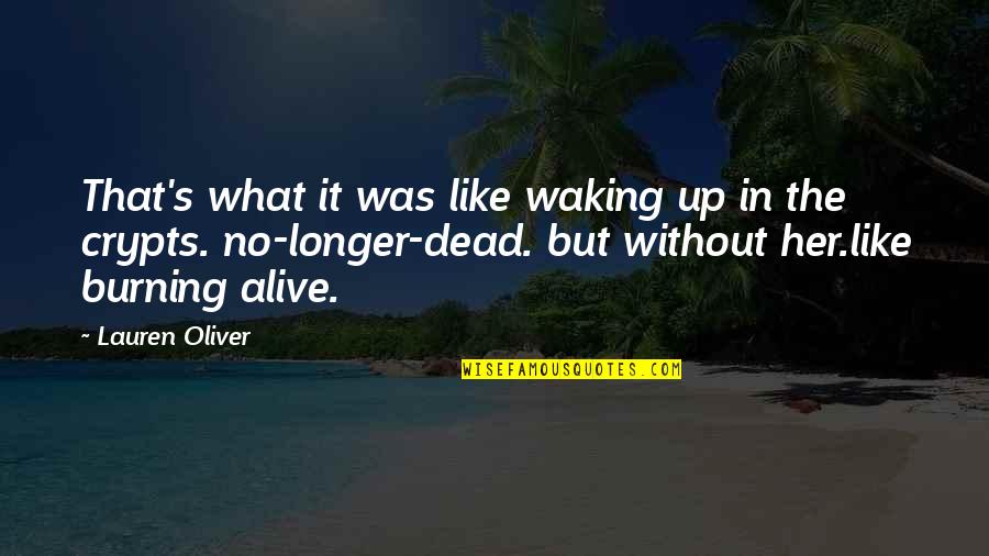 Alive But Dead Quotes By Lauren Oliver: That's what it was like waking up in