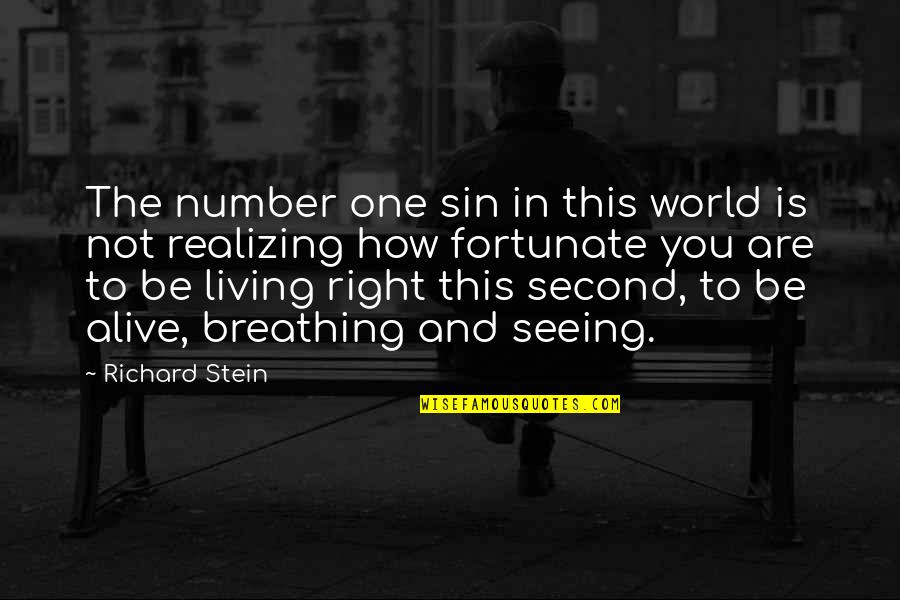 Alive Or Just Breathing Quotes By Richard Stein: The number one sin in this world is