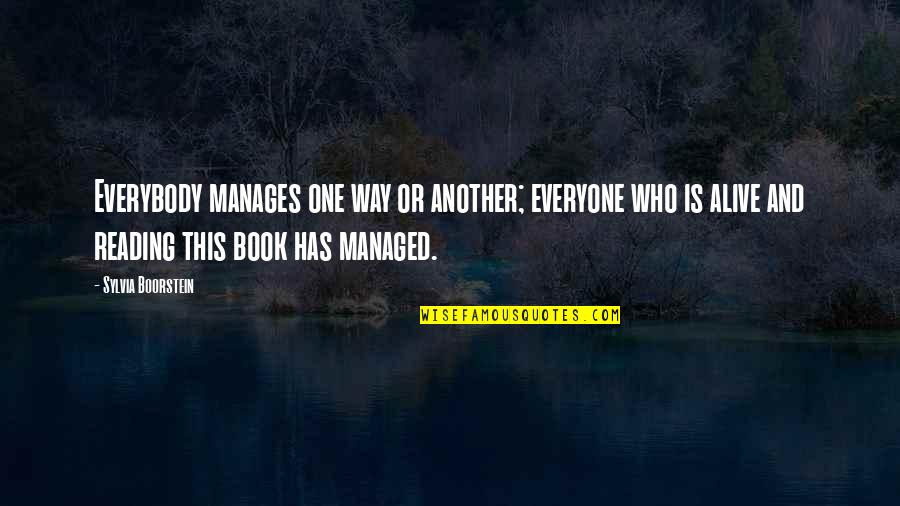 Alive The Book Quotes By Sylvia Boorstein: Everybody manages one way or another; everyone who Alive The Book Quotes By Sylvia Boorstein: Everybody manages one way or another; everyone who