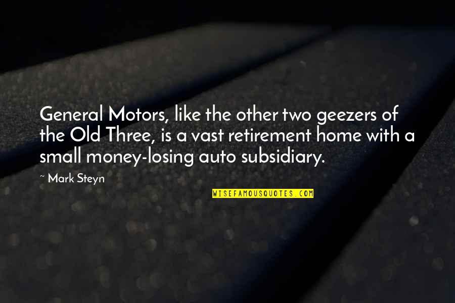 Aliverti Shoes Quotes By Mark Steyn: General Motors, like the other two geezers of