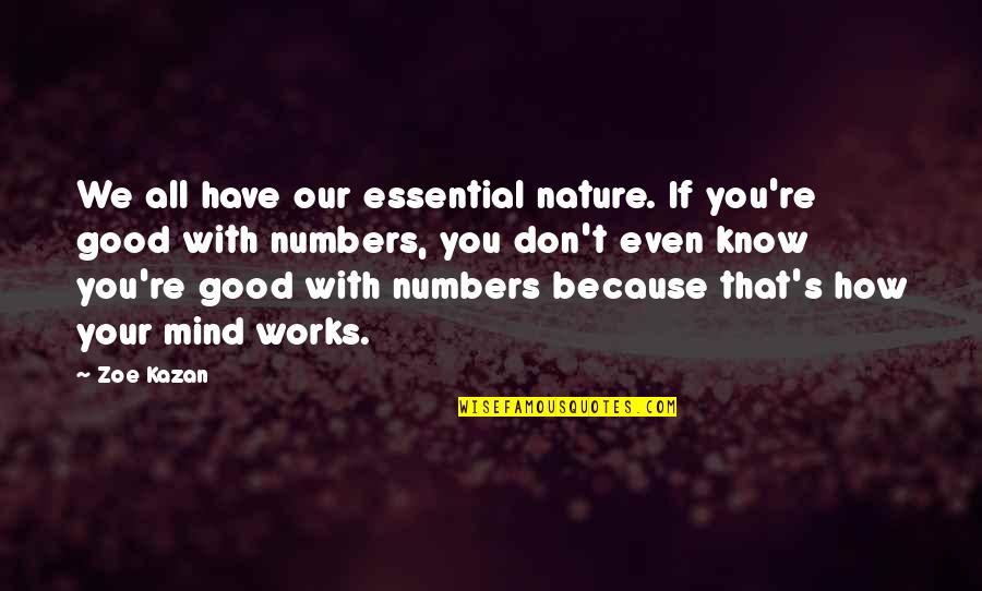 Alivie In English Quotes By Zoe Kazan: We all have our essential nature. If you're Alivie In English Quotes By Zoe Kazan: We all have our essential nature. If you're