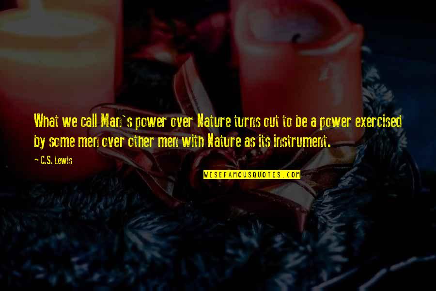 Alivie Raygans Quotes By C.S. Lewis: What we call Man's power over Nature turns Alivie Raygans Quotes By C.S. Lewis: What we call Man's power over Nature turns