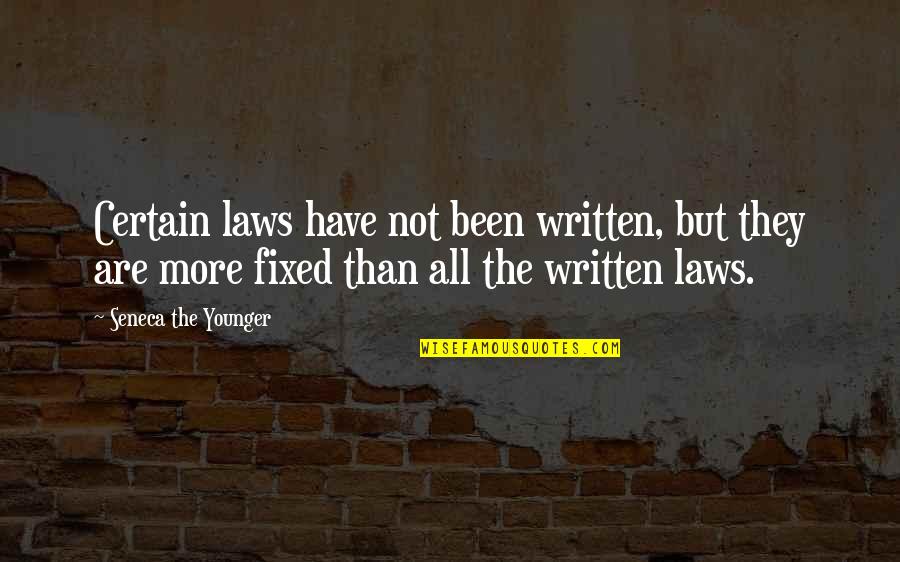 Alixe Ryan Quotes By Seneca The Younger: Certain laws have not been written, but they