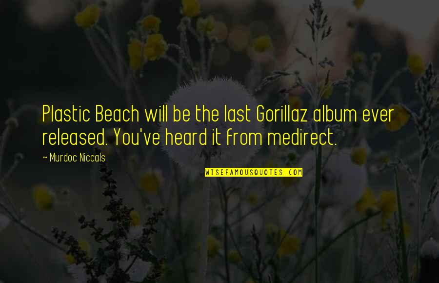 Aliyev Azerbaijan Quotes By Murdoc Niccals: Plastic Beach will be the last Gorillaz album